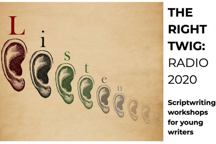 A graphic of ear lobes in different sizes and colours with the word LISTEN written above advertising The Right Twig Radio 2020 scriptwriting workshops